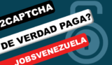 ¿2Captcha Paga? Pruebas de Pago Actualizadas