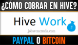 ¿Cómo cobrar en Hive? Aprende a retirar mediante Bitcoin y PayPal
